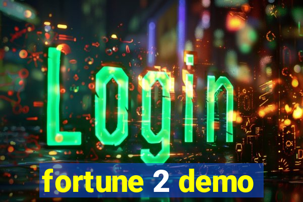 fortune 2 demo