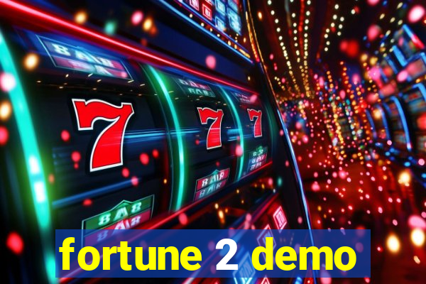 fortune 2 demo