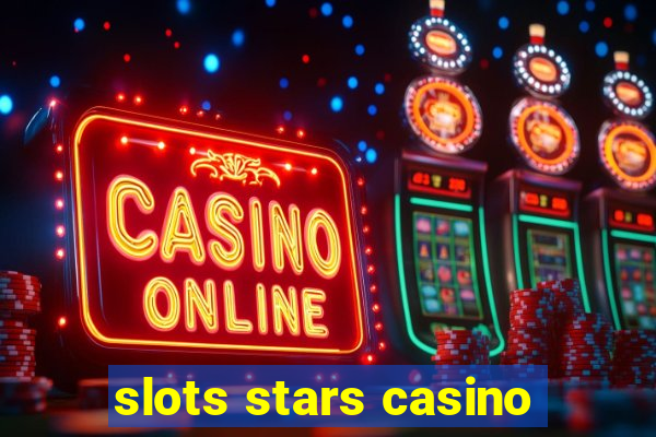 slots stars casino