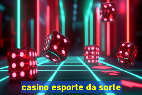 casino esporte da sorte