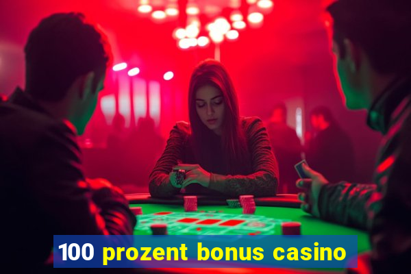 100 prozent bonus casino