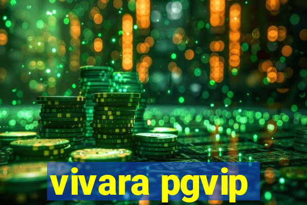 vivara pgvip