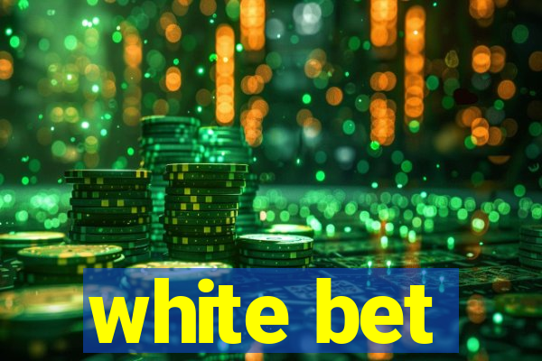 white bet