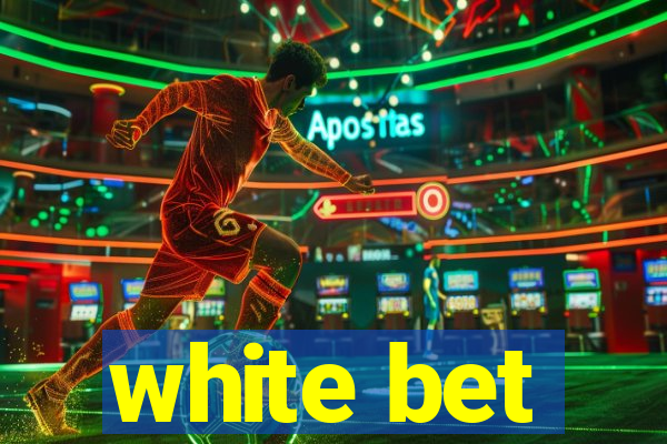 white bet