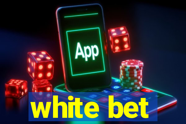 white bet