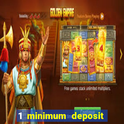 1 minimum deposit mobile casino