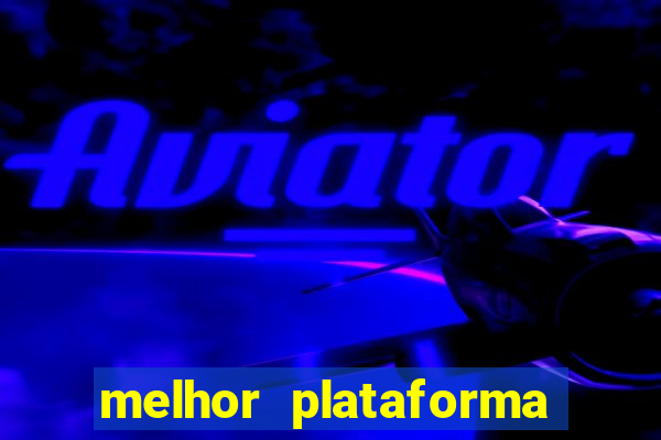 melhor plataforma para jogar hoje