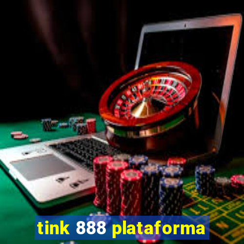 tink 888 plataforma