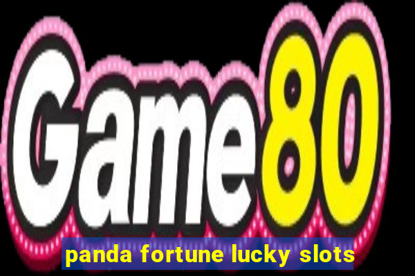 panda fortune lucky slots