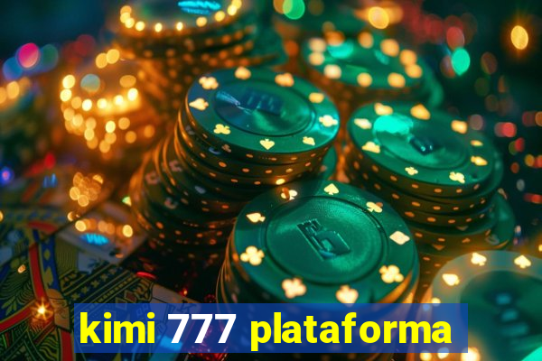 kimi 777 plataforma