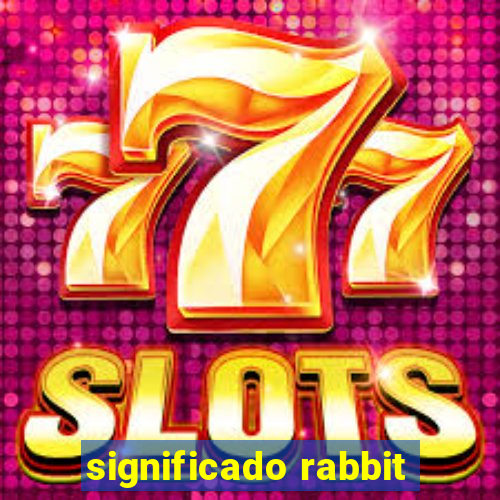 significado rabbit