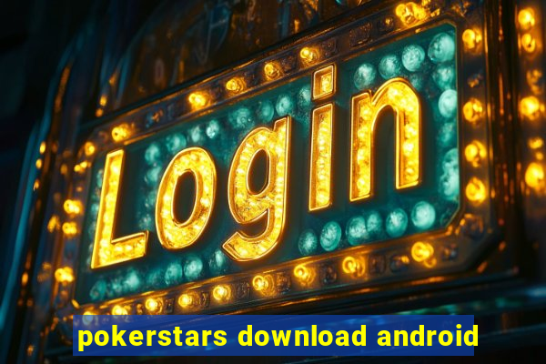 pokerstars download android