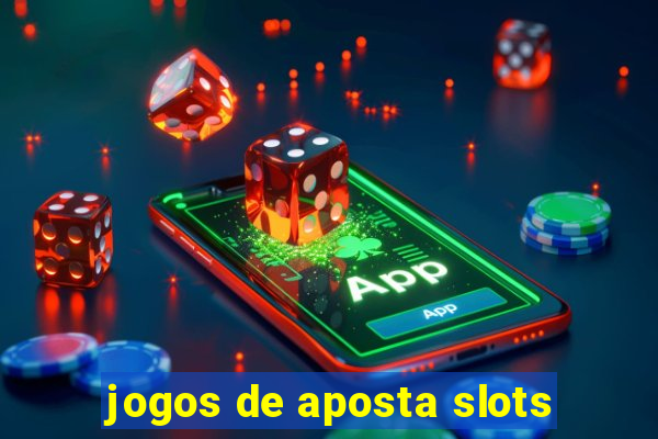 jogos de aposta slots