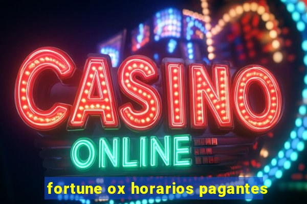 fortune ox horarios pagantes