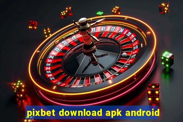 pixbet download apk android