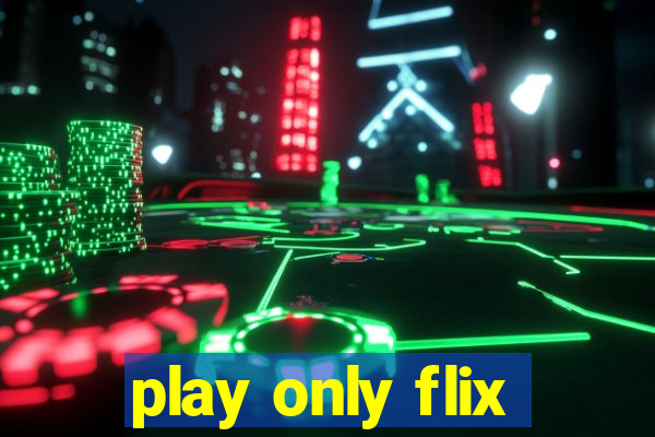 play only flix