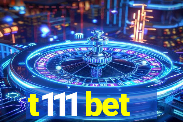 t111 bet