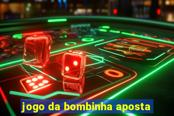 jogo da bombinha aposta