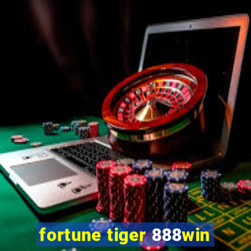 fortune tiger 888win