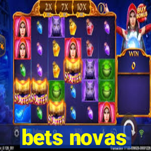 bets novas