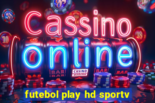 futebol play hd sportv