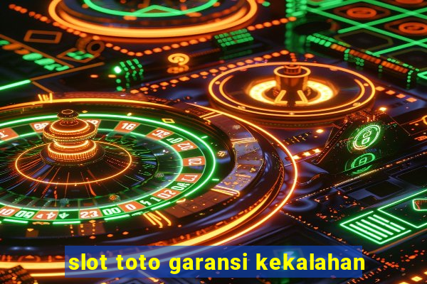 slot toto garansi kekalahan