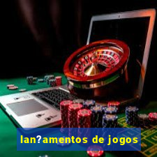 lan?amentos de jogos