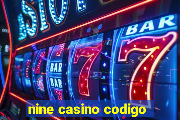 nine casino codigo