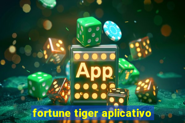 fortune tiger aplicativo