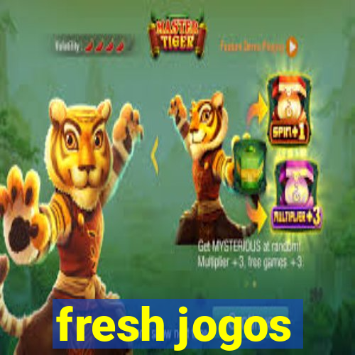 fresh jogos