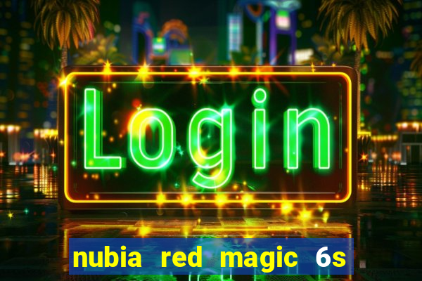 nubia red magic 6s pro antutu