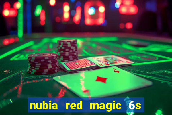 nubia red magic 6s pro antutu