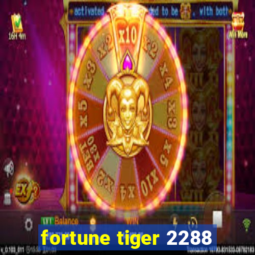 fortune tiger 2288