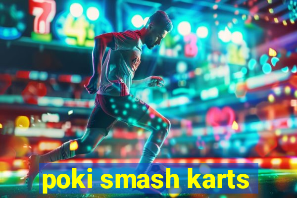 poki smash karts