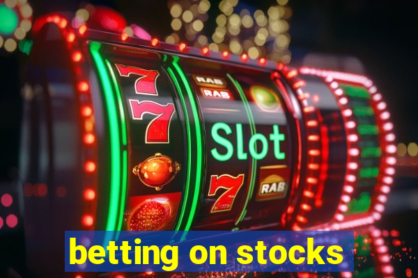 betting on stocks