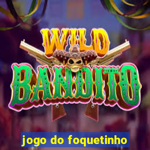 jogo do foquetinho