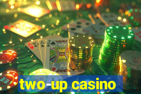 two-up casino