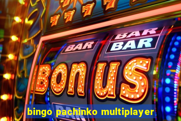 bingo pachinko multiplayer