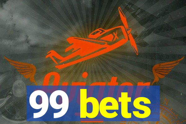 99 bets