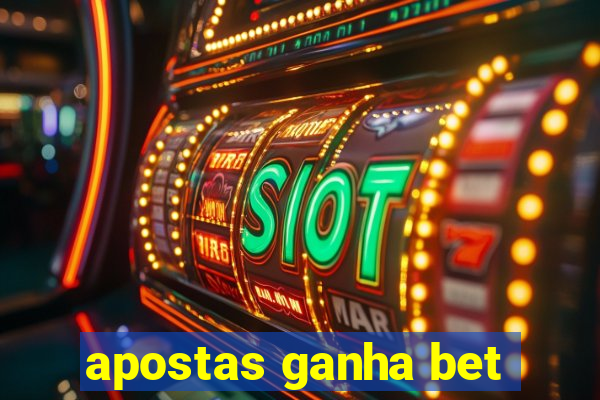 apostas ganha bet