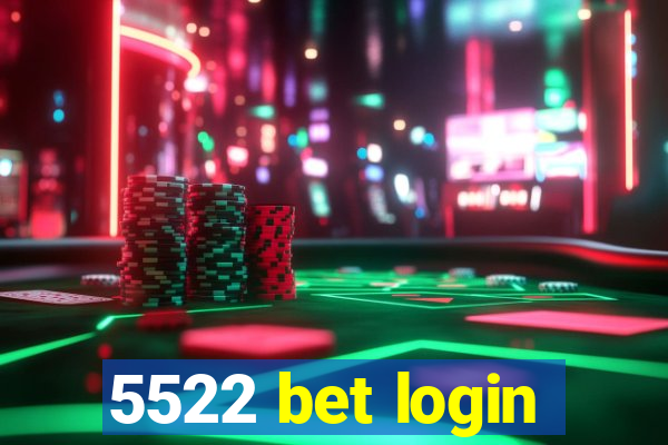 5522 bet login