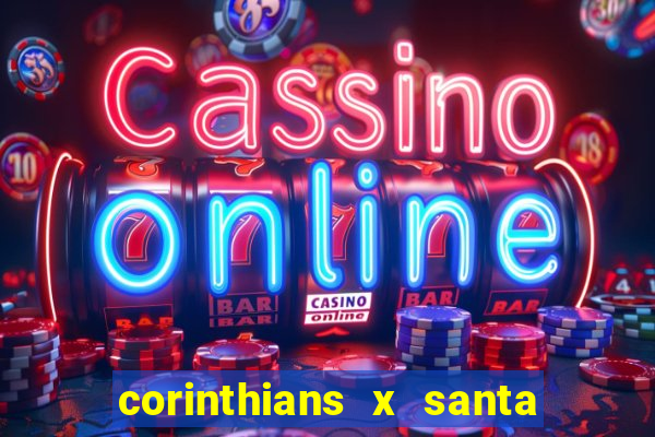 corinthians x santa cruz ao vivo hd