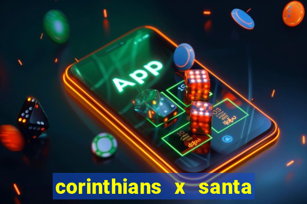 corinthians x santa cruz ao vivo hd