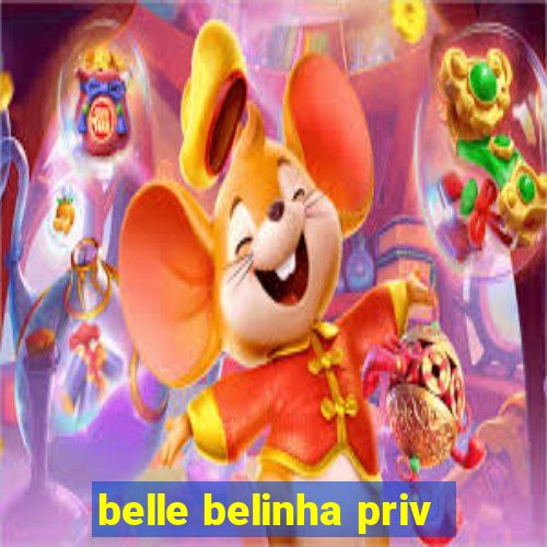 belle belinha priv