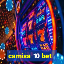 camisa 10 bet