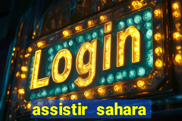 assistir sahara (2005 dublado online)