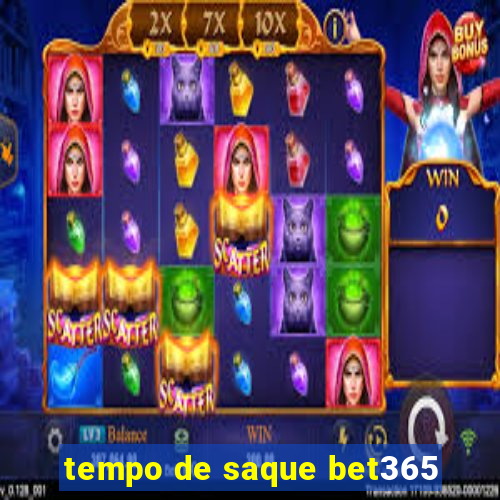 tempo de saque bet365