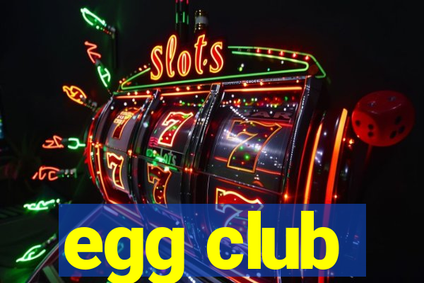 egg club