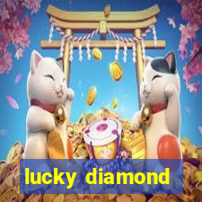 lucky diamond