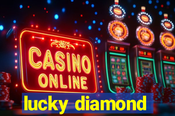 lucky diamond